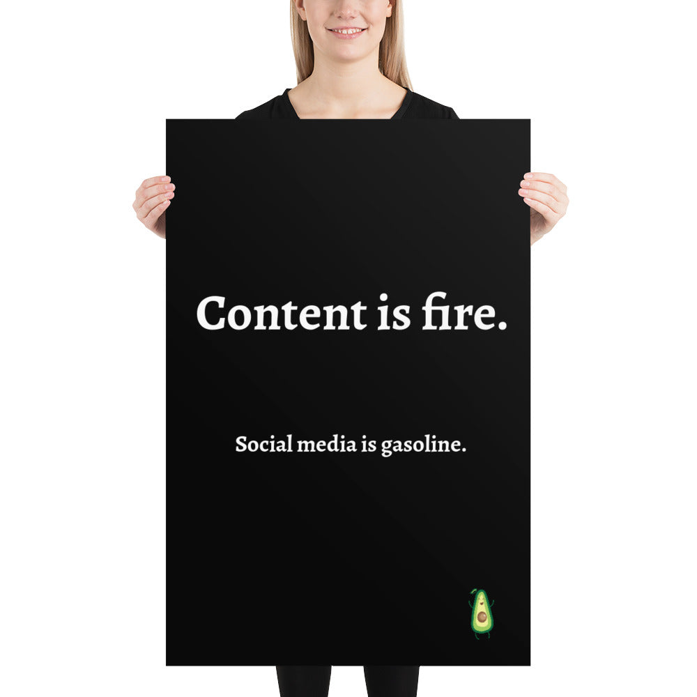 Content is fire (24 x 36)