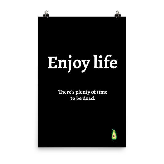 Enjoy Life (24 x 36)