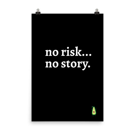 No Risk no Story (24 x 36)